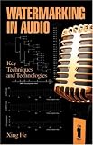 Review Cambria Press  / Watermarking in Audio: Key Techniques and Technologies