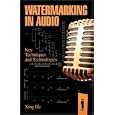 Watermarking in Audio: Key Techniques and Technologies
