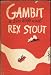 GAMBIT: A NERO WOLFE NOVEL by Rex Stout (1962 Hardcover in dust jacket 188 deckle edg...