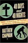 40 Days and 40 Nights: Darwin, Intelligent Design, God, OxyContin®, and Other Oddities on Trial in Pennsylvania