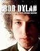 Bob Dylan : 100 chansons de l�gende, photos, histoires, partitions