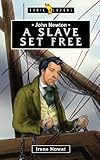John Newton : a slave set free