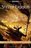 Die Feuer der Rebellion - Das Spiel der G&ouml;tter 10. - Steven Erikson