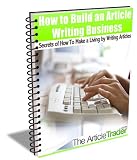 How to Build an Article Writing Business and Earn $100 an Hour!