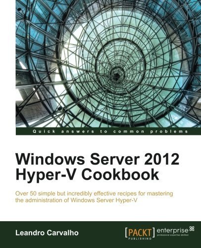 Windows Server 2012 Hyper-V Cookbook by Leandro Carvalho (2012) Paperback