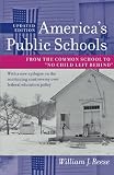 Americas Public Schools: From the Common School to "No Child Left Behind" (The American Moment)