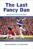 The last fancy Dan : the Duncan McKenzie story