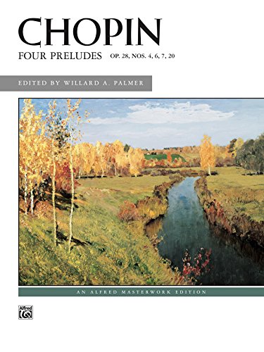 Four Preludes, Op. 28, Nos. 4, 6, 7, 20: Alfred Masterwork Edition - Piano Solo Sheet Music