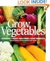 Grow Vegetables: Gardens - Yards - Balconies - Roof Terraces