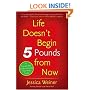 Life Doesn't Begin 5 Pounds from Now