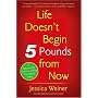 Life Doesn't Begin 5 Pounds from Now