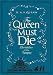 The Queen Must Die (Chronicles of the Tempus) by K.A.S. Quinn