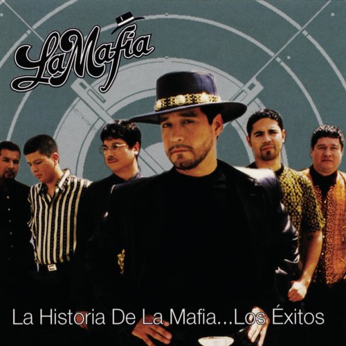 La Mafia - La Historia de La Mafia: Los Exitos - Zortam Music