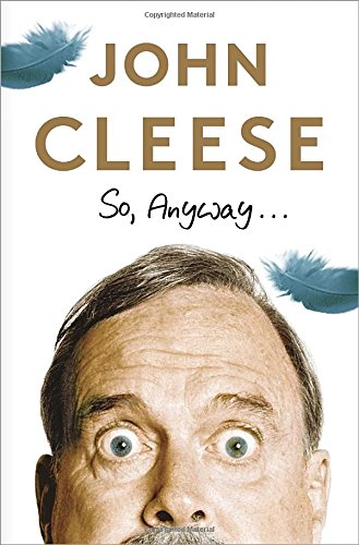 So, Anyway...  - John Cleese 