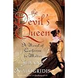 The Devil's Queen: A Novel of Catherine de Mediciby Jeanne Kalogridis