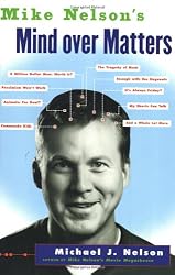 Mike Nelson's Mind over Matters