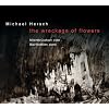 Michael Hersch: Wreckage of Flowers