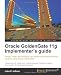 Oracle GoldenGate 11g Implementer's guide