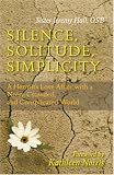Silence, Solitude, Simplicity: A Hermit's Love Affair with a Noisy, Crowded, and Complicated World