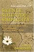 Silence, Solitude, Simplicity: A Hermit's Love Affair with a Noisy, Crowded, and Complicated World