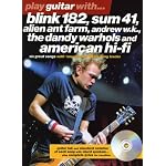 Play Guitar with Blink 182, Sum 42, Alien Ant Farm, Andrew W.K., the Dandy Warhols and American Hi-Fi book cover