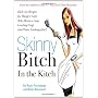 Skinny Bitch in the Kitch: Kick-Ass Solutions for &hellip by Rory Freedman
