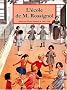 L'Ecole de M. Rossignol : L'imagination p�dagogique en images et en couleurs. Histoire des Editions Rossignol de 1946 � 1996