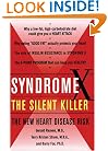 Syndrome X: The Silent Killer: The New Heart Disease Risk