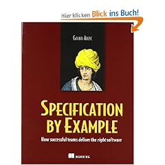 Specification by Example: How Successful Teams Deliver the Right Software