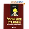 Specification by Example: How Successful Teams Deliver the Right Software
