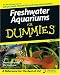 Freshwater Aquariums For Dummies (For Dummies (Pets))