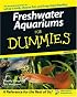 Freshwater Aquariums For Dummies (For Dummies (Pets))