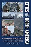 Cities of North America : contemporary challenges in U.S. and Canadian cities