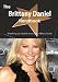 The Brittany Daniel Handbook - Everything You Need to Know about Brittany Daniel