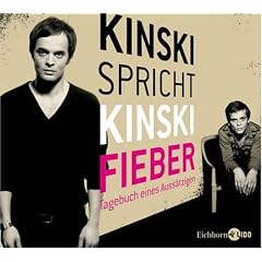 Kinski spricht Kinski. Fieber - Tagebuch eines Auss�tzigen