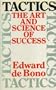 Tactics: the Art and Science of Success