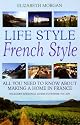 Life Style, French Style: All You Need to Know About Making a Home in France