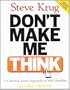 Don't Make Me Think: A Common Sense Approach to Web Usability (2nd Edition)