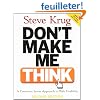 Don't Make Me Think: A Common Sense Approach to Web Usability