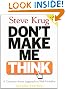 Don't Make Me Think!: A Common Sense Approach to Web Usability