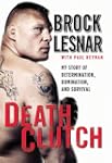 Death Clutch: My Story of Determinati...
