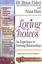 Loving Choices: An Experience in Growing Relationships, Revised Second Edition (Rebuilding Books)