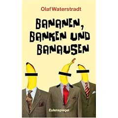 Bananen, Banken und Banausen -