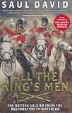 Picture of All The King's Men: The British Soldier from the Restoration to Waterloo