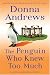 Search : The Penguin Who Knew Too Much (A Meg Langslow Mystery)
