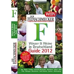 Der Feinschmecker: Winzer & Weine in Deutschland Guide 2012 (Feinschmecker Restaurantf�hrer)