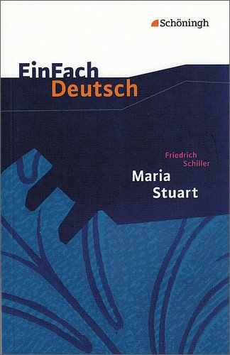 Sch&ouml;ningh im Westermann EinFach Deutsch - Textausgaben: Maria Stuart. Textausgabe: Klasse 8 - 10