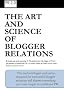 The Art and Science of Blogger Relations