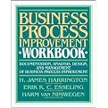 Business Process Improvement Workbook (Documentation, Analysis, Design, and Management of Business Process Improvement) (Illustrated) (Hardcover)