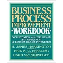 Business Process Improvement Workbook (Documentation, Analysis, Design, and Management of Business Process Improvement) (Illustrated) (Hardcover)